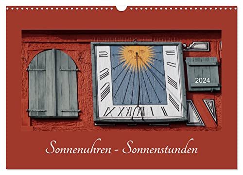 Sonnenuhren - Sonnenstunden (Wandkalender 2024 DIN A3...