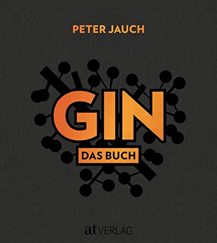 Gin-Glas: GIN: Das Buch. Herstellung Genuss Kultur.