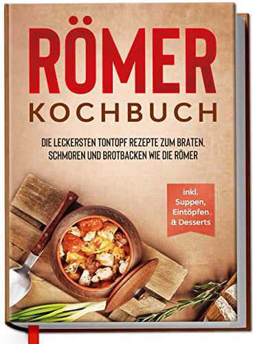 Römertopf Tests & Sieger: Römer Kochbuch: Die leckersten...